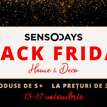 Pe SensoDays.ro ai un Black Friday pe gustul tău
